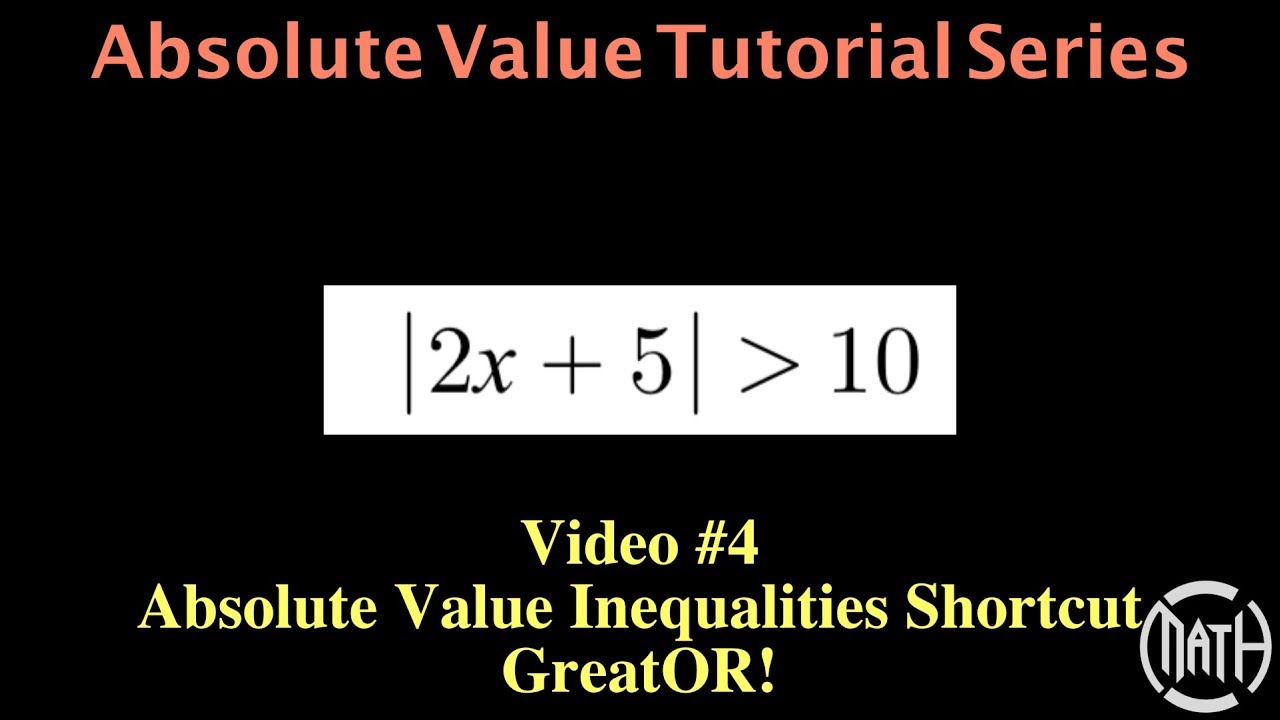 Absolute Value Video 4 Absolute Value Inequalities Shortcut