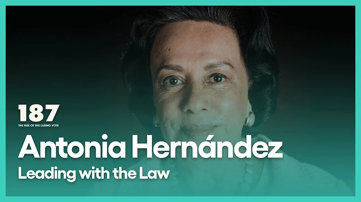 Antonia Hernndez: Leading with the Law | 187: The ...