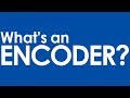 Encoders 101: An Introduction to Encoders