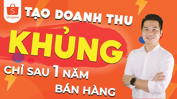 Doanh Thu Khủng Sau 1 Năm Bán Hàng Trên Shopee | Văn Chính Official