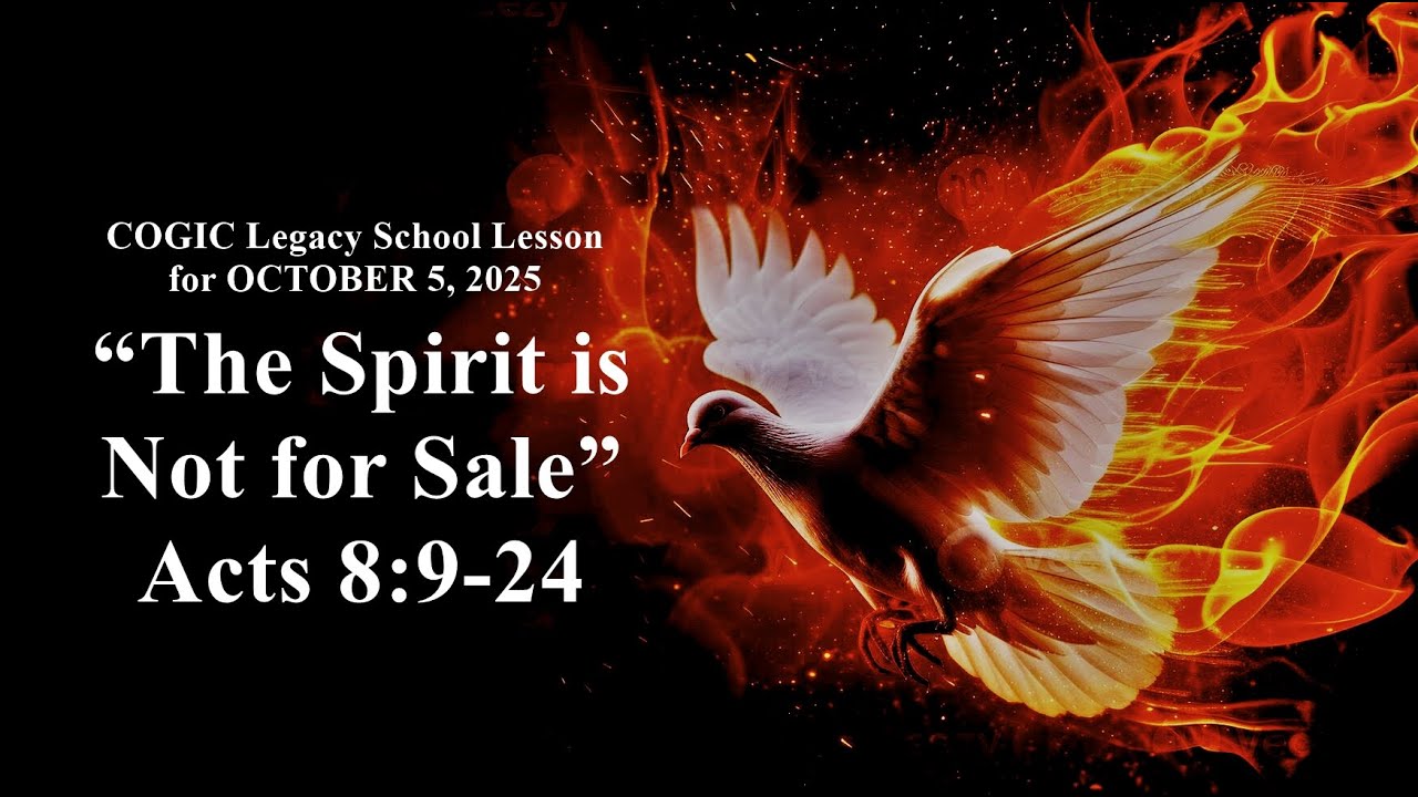 COGIC Legacy School Lesson for October 5, 2025: “The Spirit is not for ...