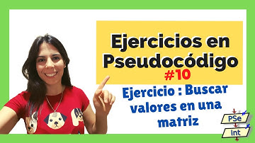 💻EJERCICIO PSEINT: BUSCAR VALORES en una MATRIZ | ESTRUCTURA PARA (FOR)💥| ✅ PASO A PASO #10
