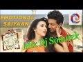 Emotional Saiyaan (Remix) - Mix Dj Sonotek