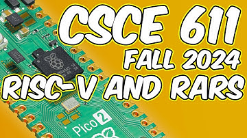 CSCE 611 Fall 2024 Lecture 2: RISC-V and RARS