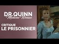 DR.QUINN - &quot;Le prisonnier&quot; Critique/Analyse
