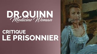 DR.QUINN - &quot;Le prisonnier&quot; Critique/Analyse