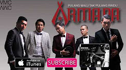 Video Mix - Armada - Pulang Malu Tak Pulang Rindu (Official Music Video) - Playlist 
