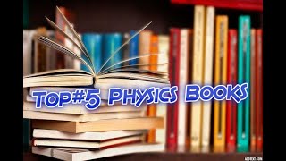 5 Highly Recommended Physics Textbooks
