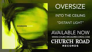 Oversize - Distant Light (OFFICIAL STREAM)