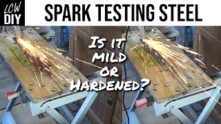 Steel Spark Test - Is it Mild Steel or Hardened? | DIY Vlog #32 by LCW DIY 3,733 views 4 years ago 8 minutes, 1 second