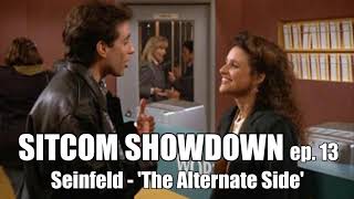 Sitcom Showdown Podcast #13 - Seinfeld "The Alternate Side"
