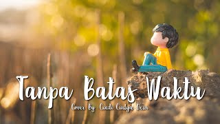 ADE GOVINDA FEAT. FADLY - TANPA BATAS WAKTU | OST. IKATAN CINTA (Cover Cindi Cintya Dewi) Lirik