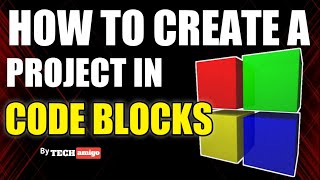 How To Create a Project In Code Blocks | C-language | Code Blocks