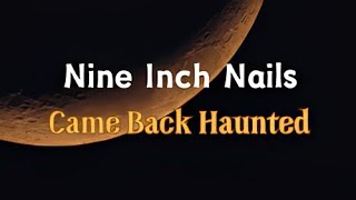 Came Back Haunted - Nine Inch Nails | Lyrics