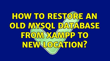 How to restore an old MySQL database from XAMPP to new location?