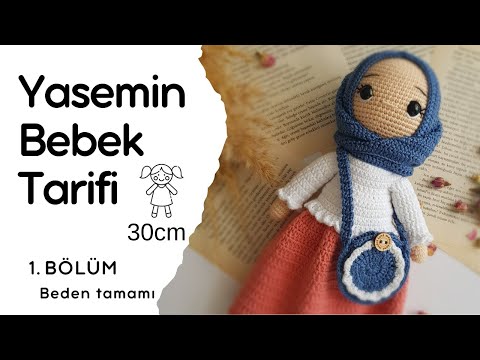 Yasemin Bebek Tarifi (Bölüm 1-Vücut)