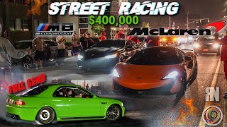 STREET RACING ALL NIGHT M8 F92 VS MCLAREN $400,000 RACE E63 AMG TAKEOVER THE CITY (FULL SEND)