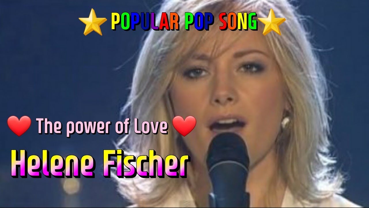 ❤ The Power Of Love(Helene Fischer) ❤ - Youtube