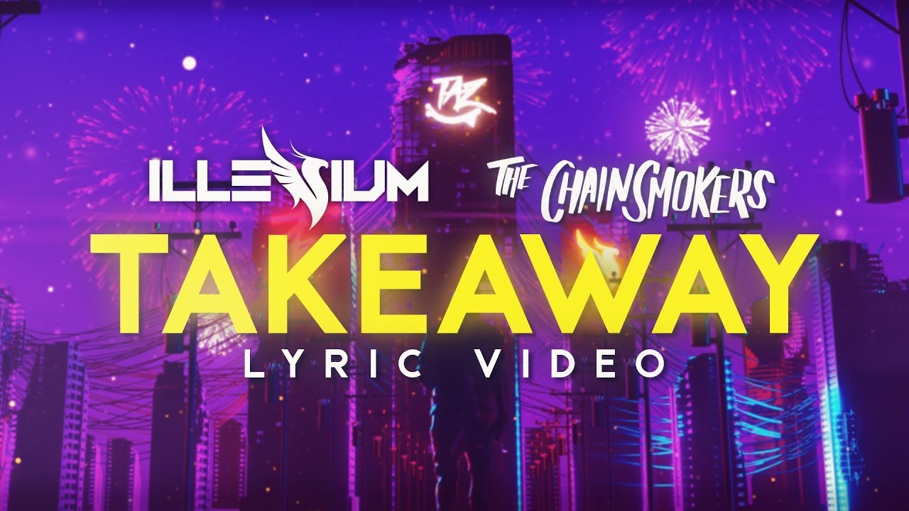 The Chainsmokers, Illenium ‒ Takeaway (Lyrics) ft. Lennon Stella YouTube