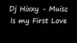 Download Lagu Dj Hixxy Music Is My First Love MP3