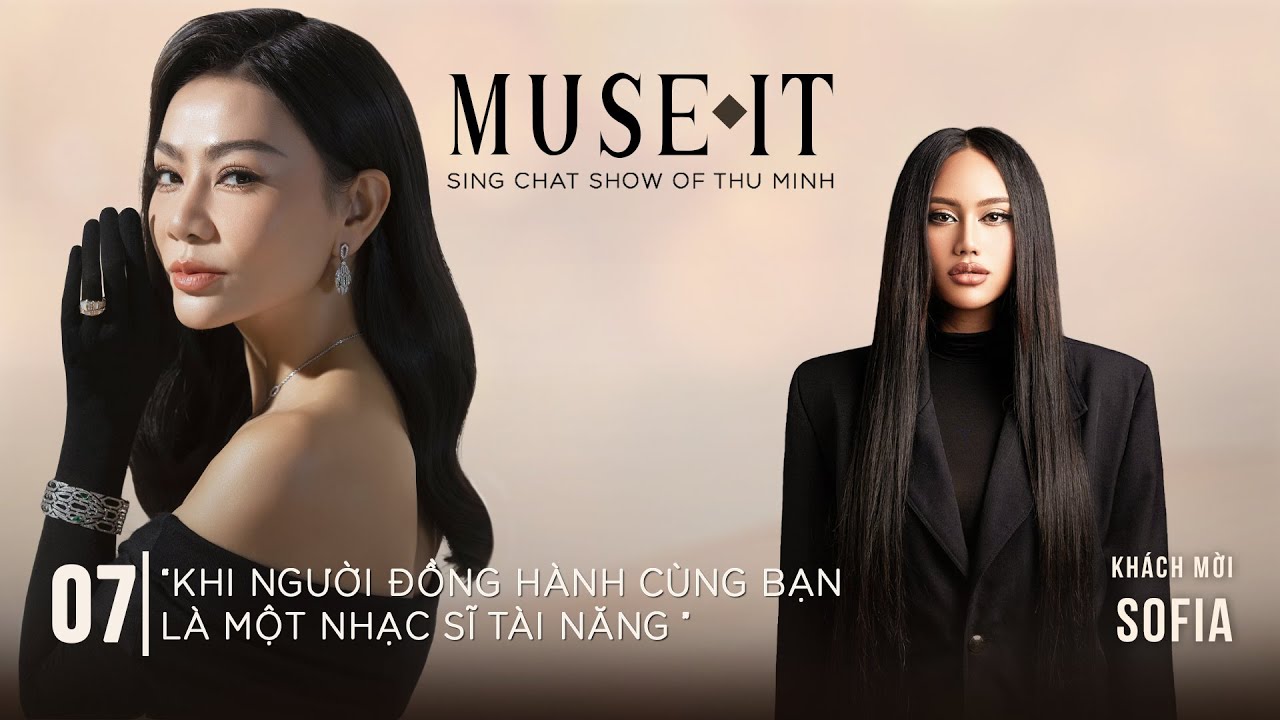 Sofia trải lòng chuyện từng bị Body shaming phải hủy diễn | Muse it _Sing Chat Show_Tập 7