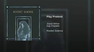 Joyce Wrice &  Kay Franklin -  Play Pretend (Prod. By Mndsgn)