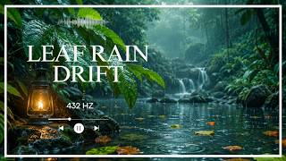 Leaf Rain Drift 432 Hz | Relaxing Music for Sleep, Meditation & Calm π