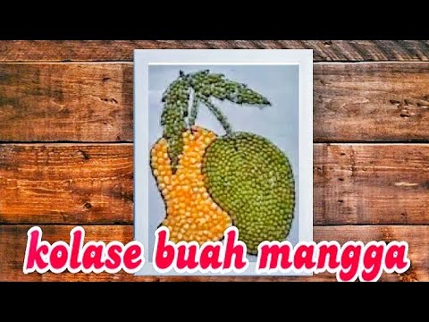 Membuat kolase mangga  dari biji bijian MOZAIK 