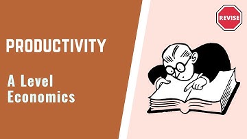 A Level Economics - Productivity