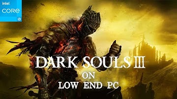 Dark Souls 3 on Low-End PC | Intel i3 | No GPU | DS3 Gameplay #darksouls3 #lowendpc