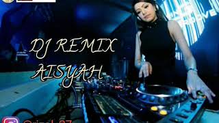 DJ KAU PATAHKAN HATI MAIMUNAH (Remix aisyah)