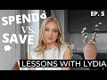 SPEND VS. SAVE ON FASHION | Lessons with Lydia, Ep. 5