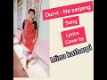 DURVI - NE SERJANG klimso Lang /LYRICS /COVER BY MINU KATHARPI / Mp3 Song