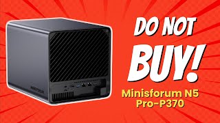 MINISFORUM N5 Pro-P370 | 7 Reasons NOT to Buy 😱🚫💥