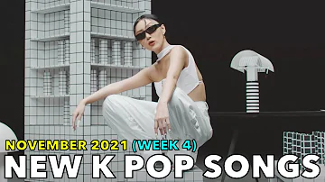 NEW K POP SONGS (NOVEMBER 2021 - WEEK 4)