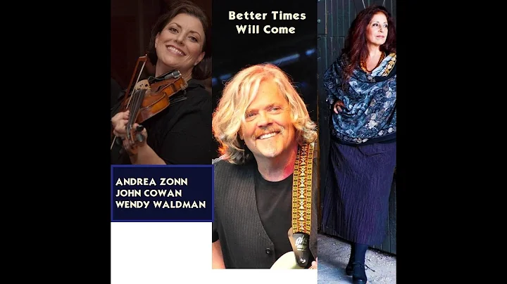 John Cowan, Wendy Waldman & Andrea Zonn - Better T...