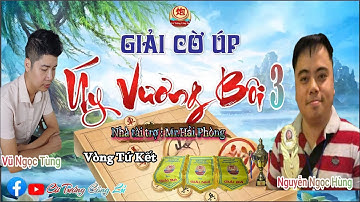 [LIVE ] Tứ Kết 2 Giải Cờ Úp " Úy Vương Bôi 3 " : Nguyễn Ngọc Hùng vs Vũ Ngọc Tùng