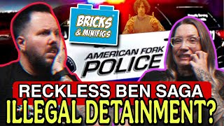 ILLEGALLY DETAINED BY AMERICAN FORK POLICE | RECKLESS BEN BRICKS & MINIFIGS SAGA