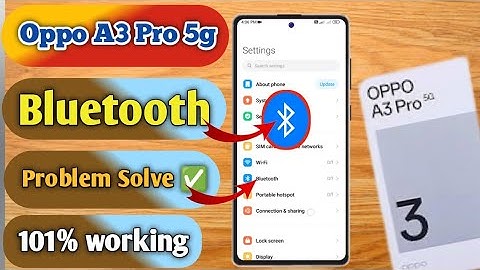 oppo a3 pro bluetooth problem, oppo a3 pro bluetooth connect problem, oppo a3 pro