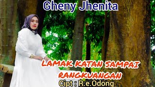 LAMAK KATAN SAMPAI RANGKUANGAN VERSI ( REMIX ) CIPT : R.E.ODONG / VOCAL / GHENY JHENITA.