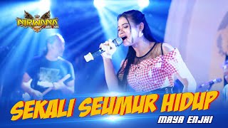 SEKALI SEUMUR HIDUP - Maya Enjhi - OM NIRWANA COMEBACK Live Kediri