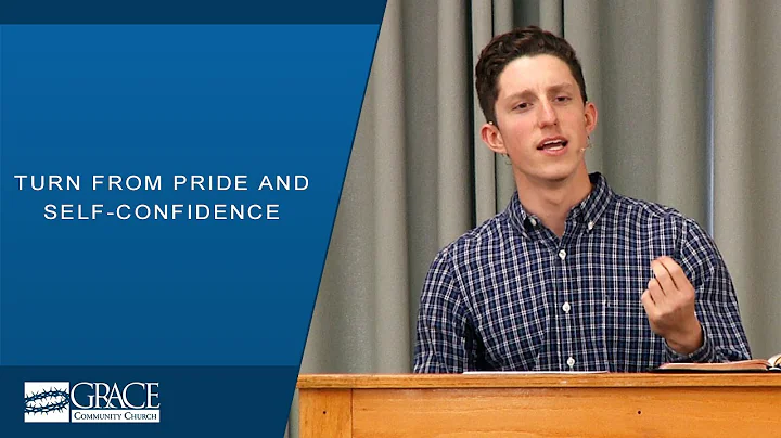 Turn From Pride and Self-Confidence - Joshua Conway