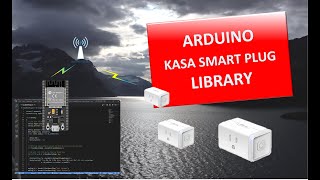How to use Arduino Kasa Smart Plug Library with ESP32 to control TP-Link Smart Plug Devices
