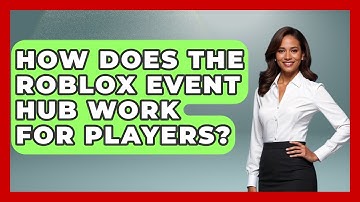 How Does The Roblox Event Hub Work For Players? - Open World Tycoons