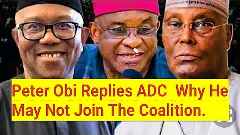 Peter Obi Demands Clear Terms Will the ADC Coalition Survive 2027?