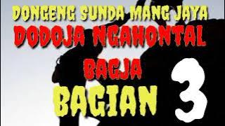 Dongeng Sunda Mang Jaya Dodoja Ngahontal Bagja Bagian 3 #dongengsunda @AZchannel03 
