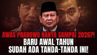AWAS PRABOWO HANYA SAMPAI 2026?! BARU AWAL TAHUN SUDAH ADA TANDA-TANDA INI!