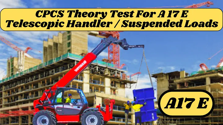 CPCS Theory Test For A17  E Telescopic Handler  Suspended Loads / Questions & Answers 2022 UK.