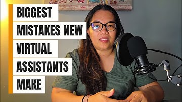 THE BIGGEST MISTAKES NEW VIRTUAL ASSISTANTS MAKE| VIRTUAL ASSISTANT