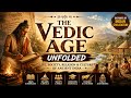 The Vedic Age Unfolded | Life, Society, Religion & Culture of Ancient India